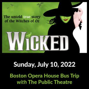 Wicked - Bus Trip July 10, 2022