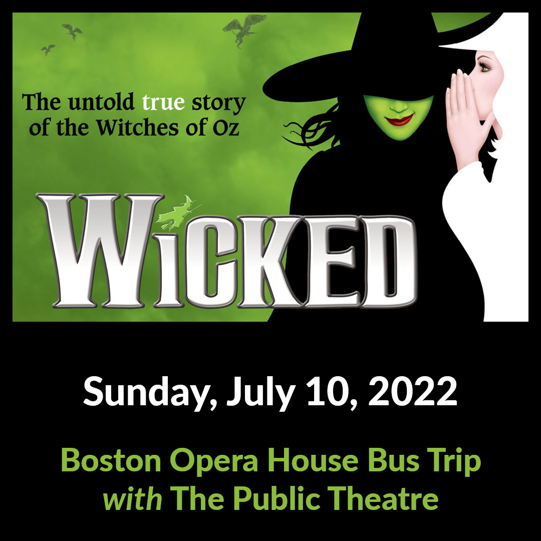 Wicked - Bus Trip July 10, 2022