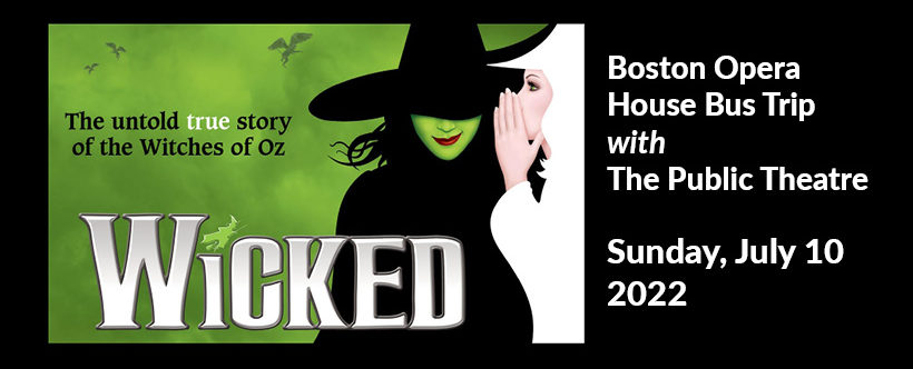 Wicked - Boston Opera House - July 10, 2022