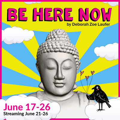 Be Here Now | June 17-26