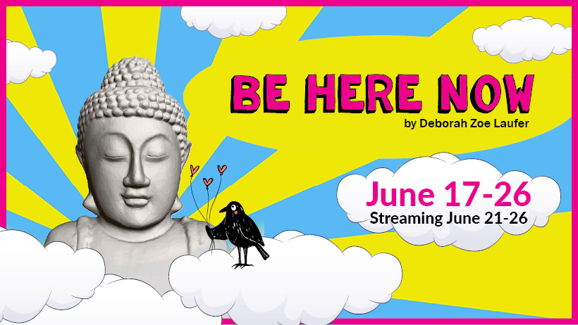 Be Here Now | June 17-26