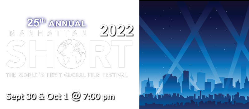 Manhattan Short Film Festival | Sept 30 & Oct 1