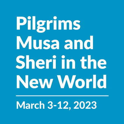Pilgrims Musa & Sheri in the New World | March 3-12