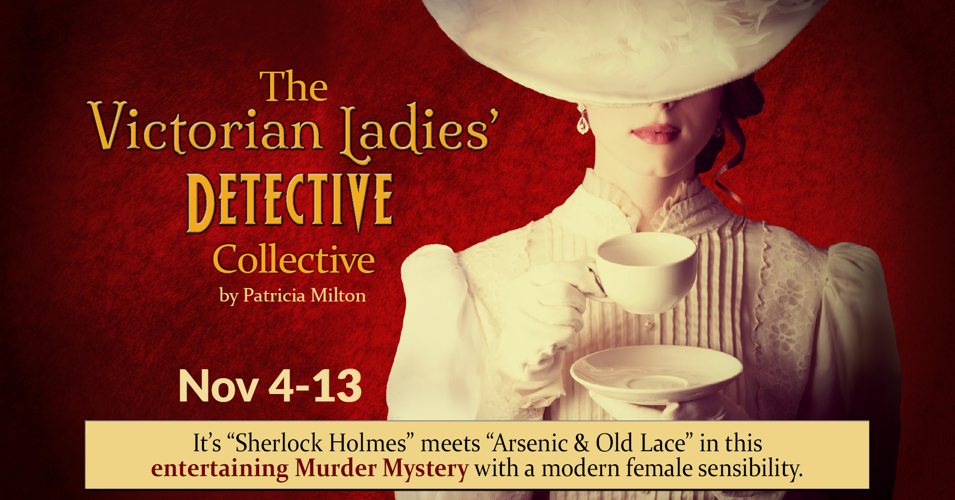 The Victorian Ladies' Detective Collective | Nov 4-13