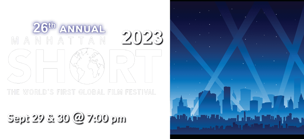Manhattan Short Film Festival | Sept 29 & 30, 2023