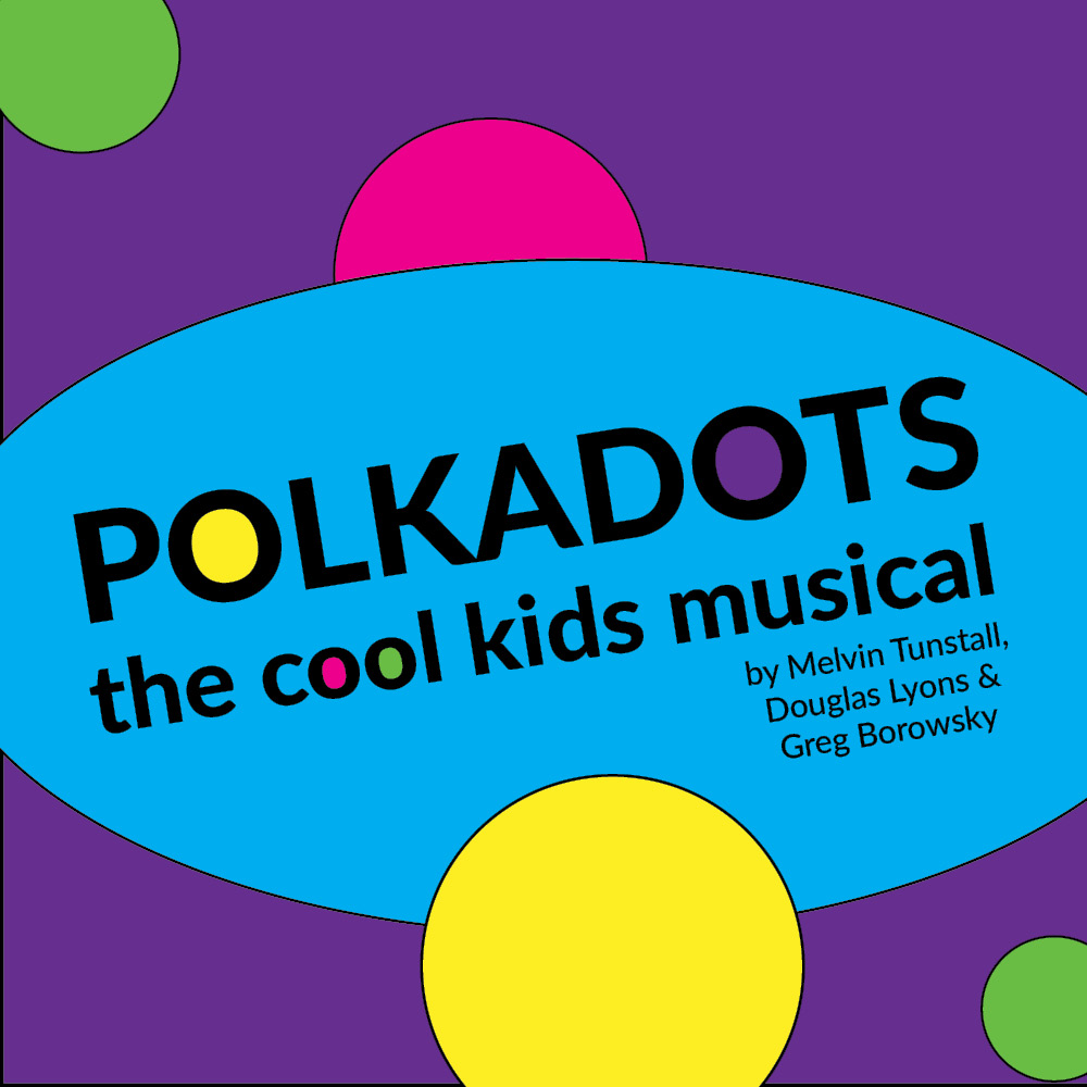 Polkadots: The Cool Kids Musical | May 19-21