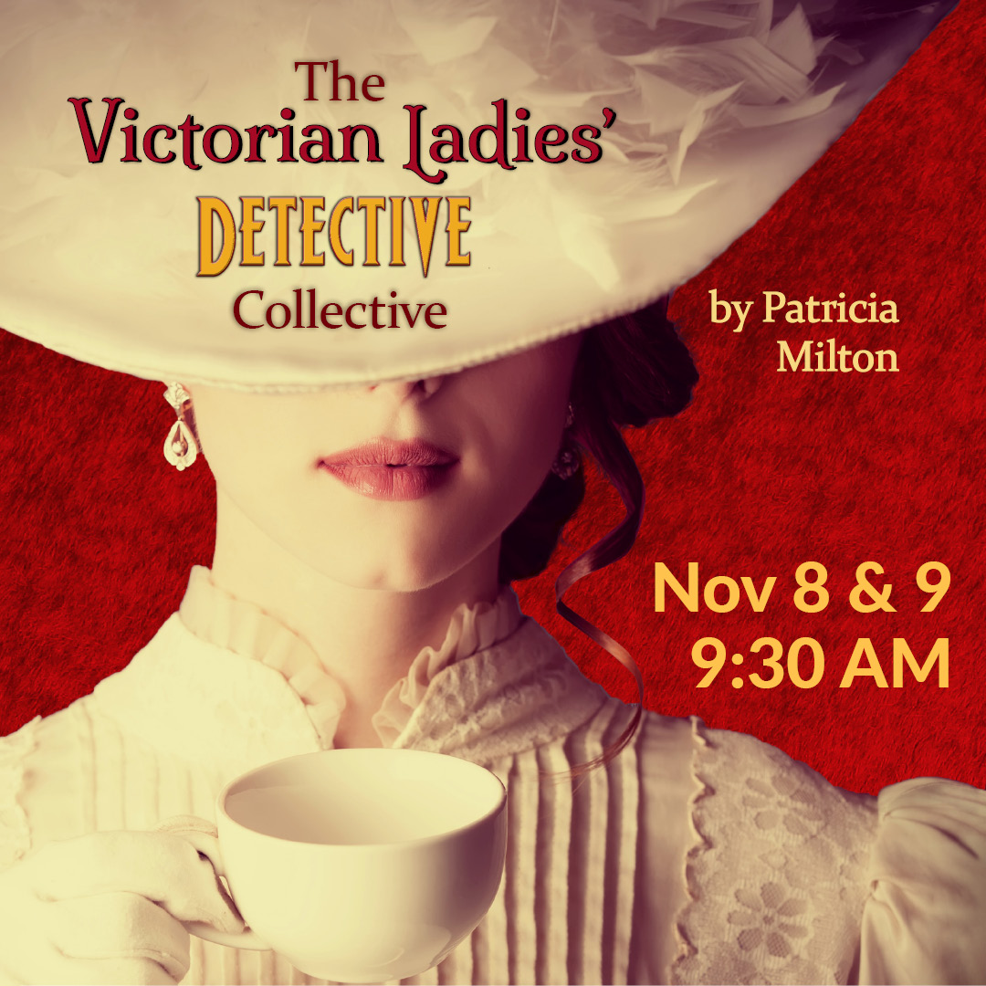 Victorian Ladies | Nov 8 & 9