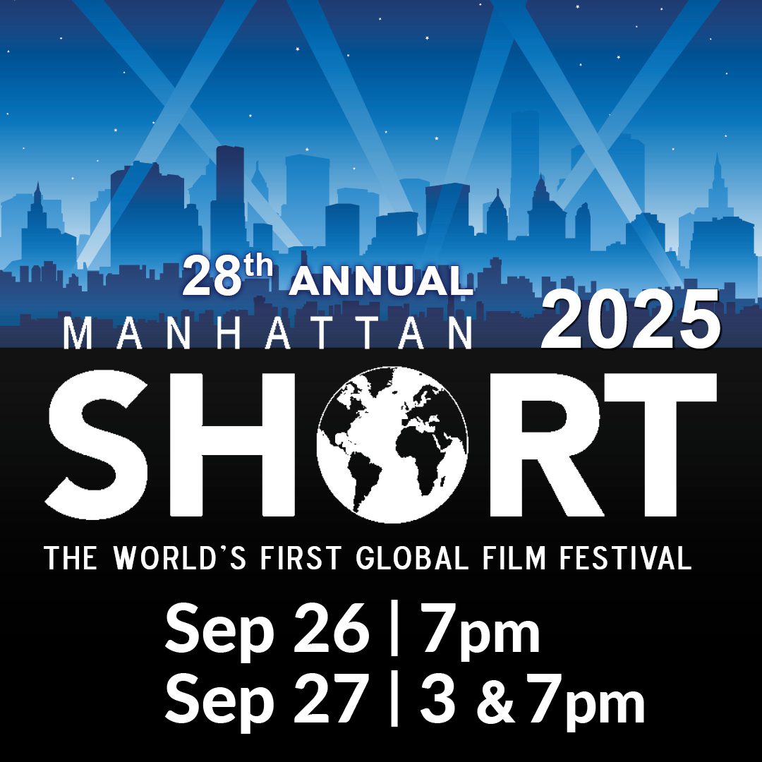 25-26-ManShort_sq_1080 Manhattan Short Film Festival | Sept 26 & 27, 2025