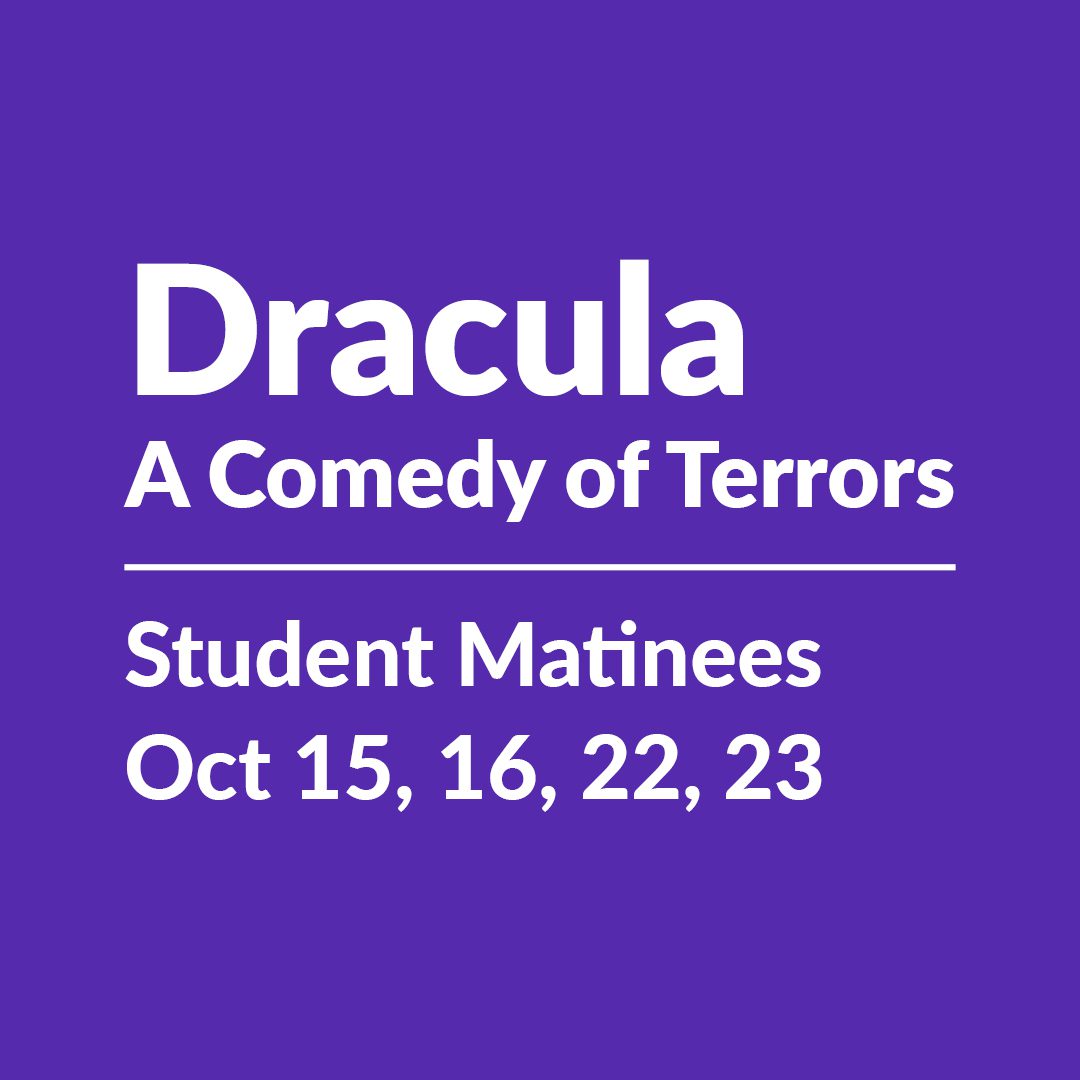 Dracula: A Comedy of Terrors | Oct 15, 16, 22, 23, 2024