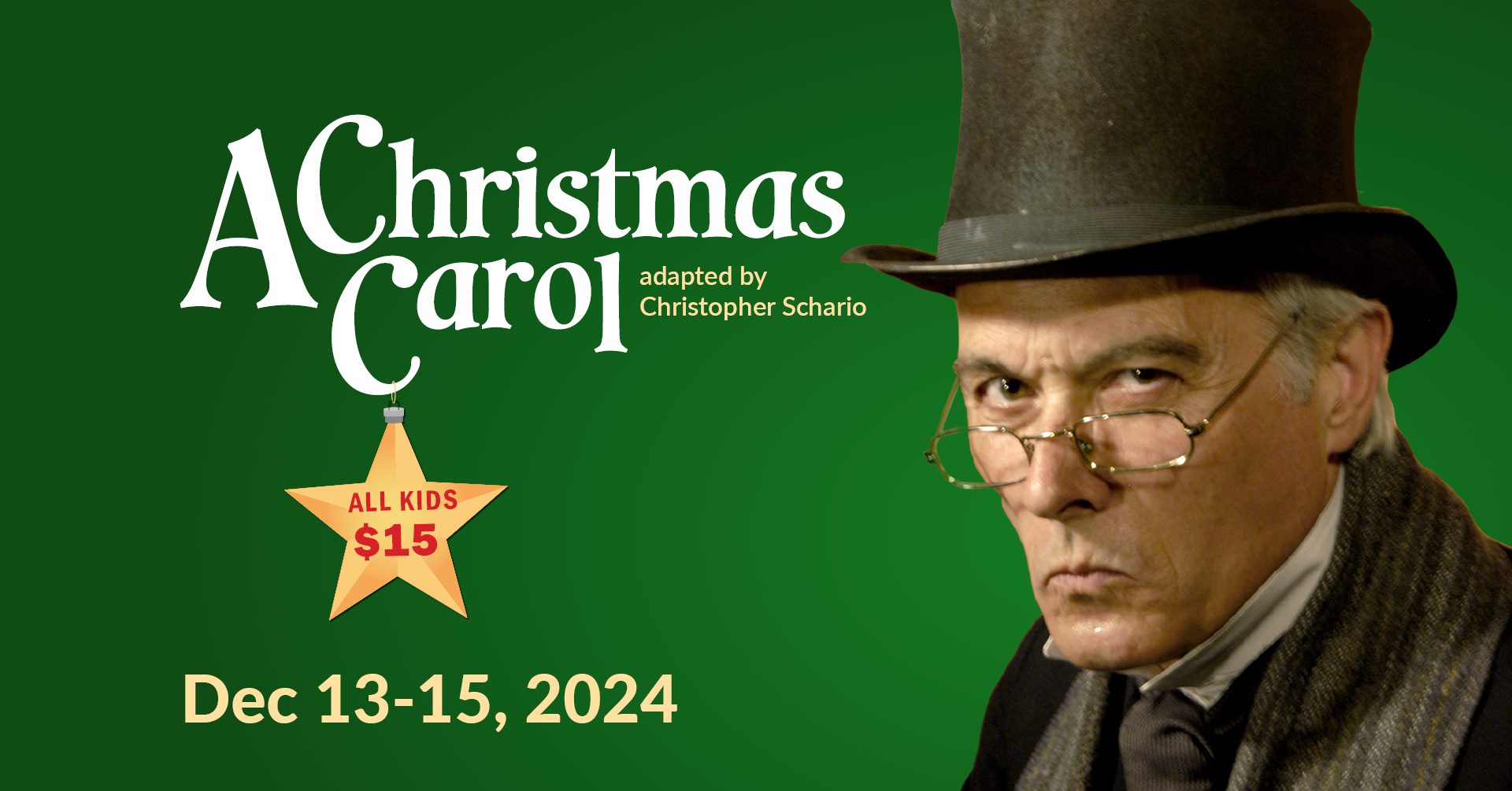 A Christmas Carol } Dec 13-15, 2024