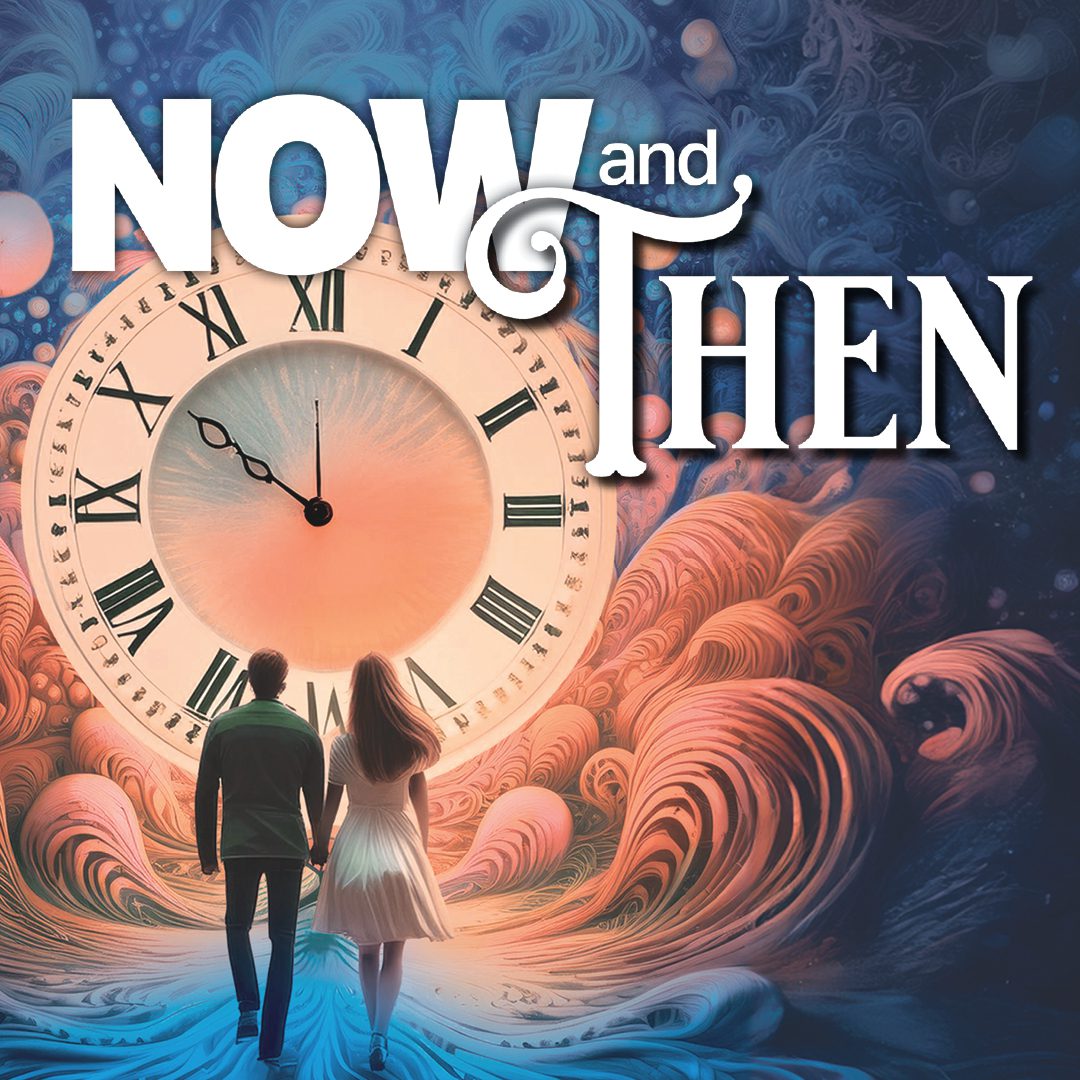 Now and Then | May 2-11, 2025