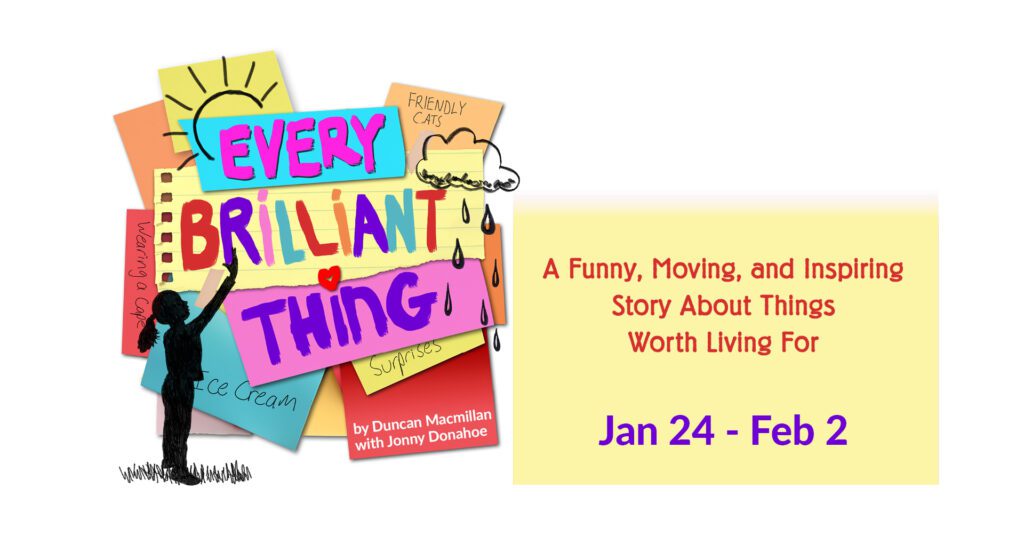 Every Brilliant Thing | Jan 24 - Feb 2, 2025