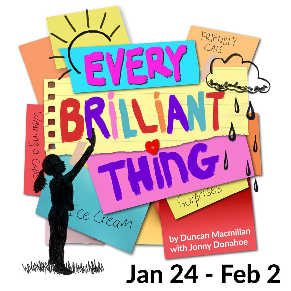 Every Brilliant Thing | Jan 24 - Feb 2, 2025