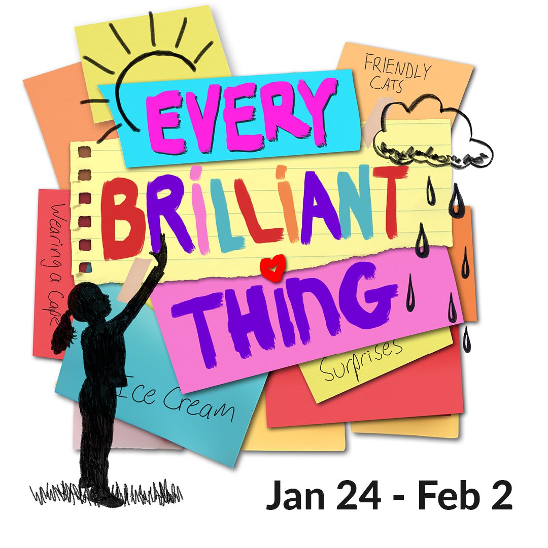 Every Brilliant Thing | Jan 24 - Feb 2, 2025