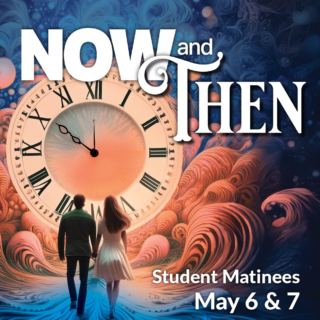 Now and Then | May 6 & 7