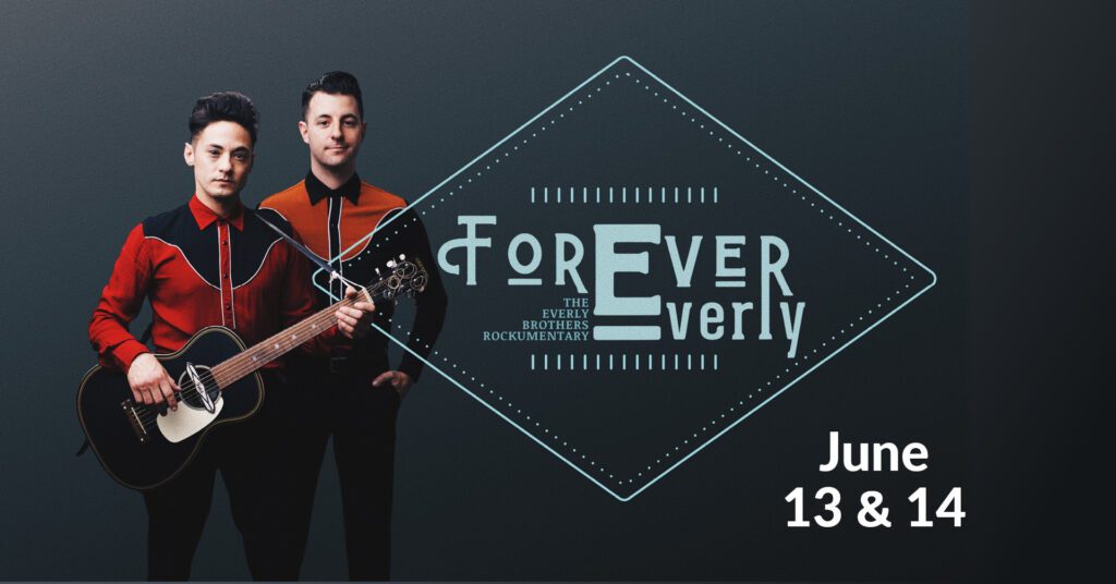 Forever Everly | June 13 & 14