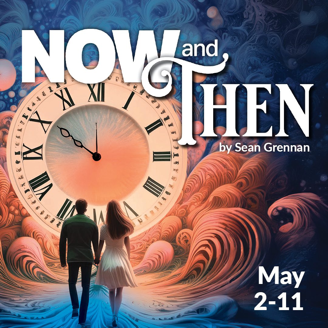 Now and Then | May 2-11, 2025