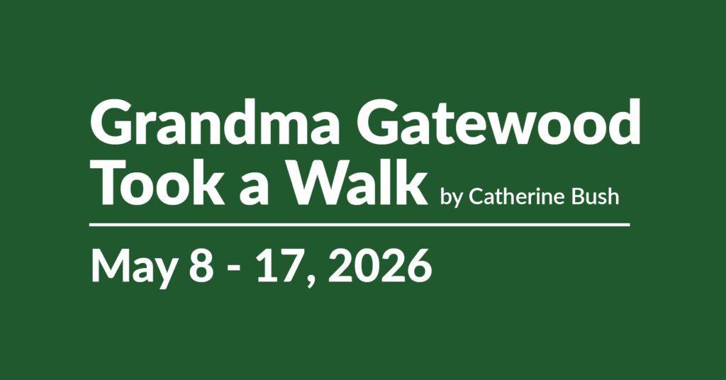 Grandma Gatewood Took a Walk by Catherine Bush | May 8-17, 2026