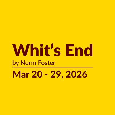 25-26 Whits Block_400 Whit's End by Norm Foster | Mar 20 - 29, 2026