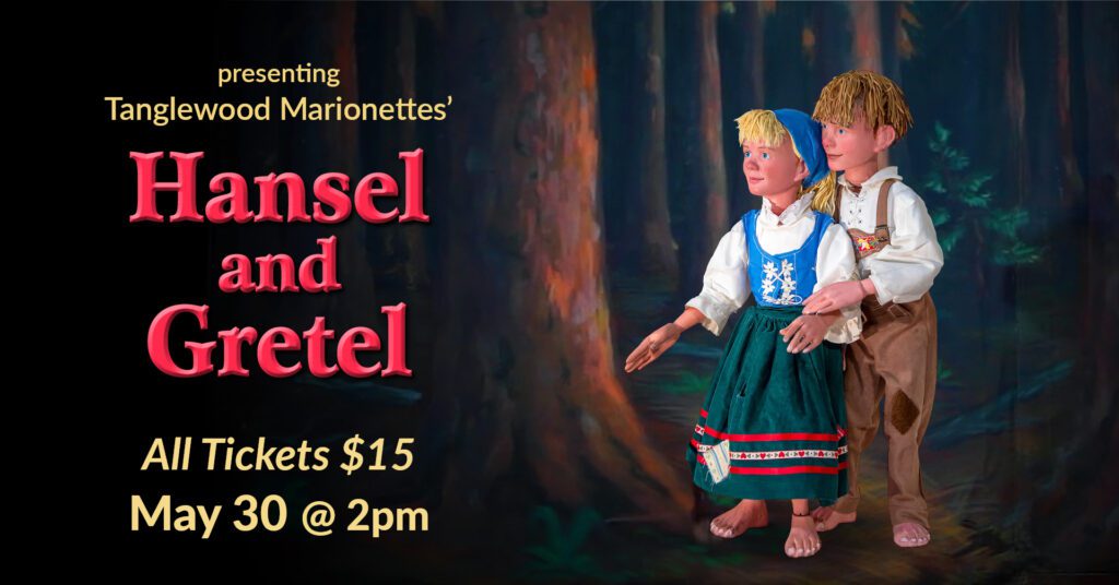 Hansel and Gretel by Tanglewood Marionettes | May 30, 2026 @ 2pm