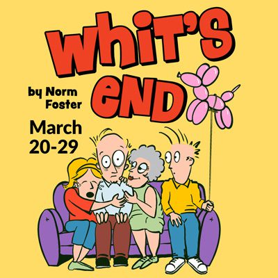 2025-Whits_Pub_Sq_400 Whit's End by Norm Foster | Mar 20 - 29, 2026