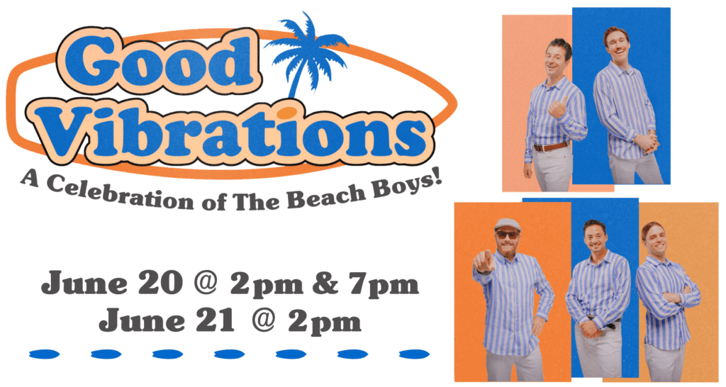 Good Vibrations: A Celebration of The Beach Boys | June 20 & 21, 2026