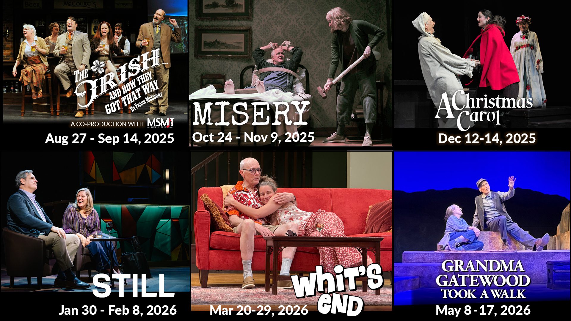 The Irish and How They Got That Way; Misery; A Christmas Carol; Still; Whit's End; Grandma Gatewood Took a Walk