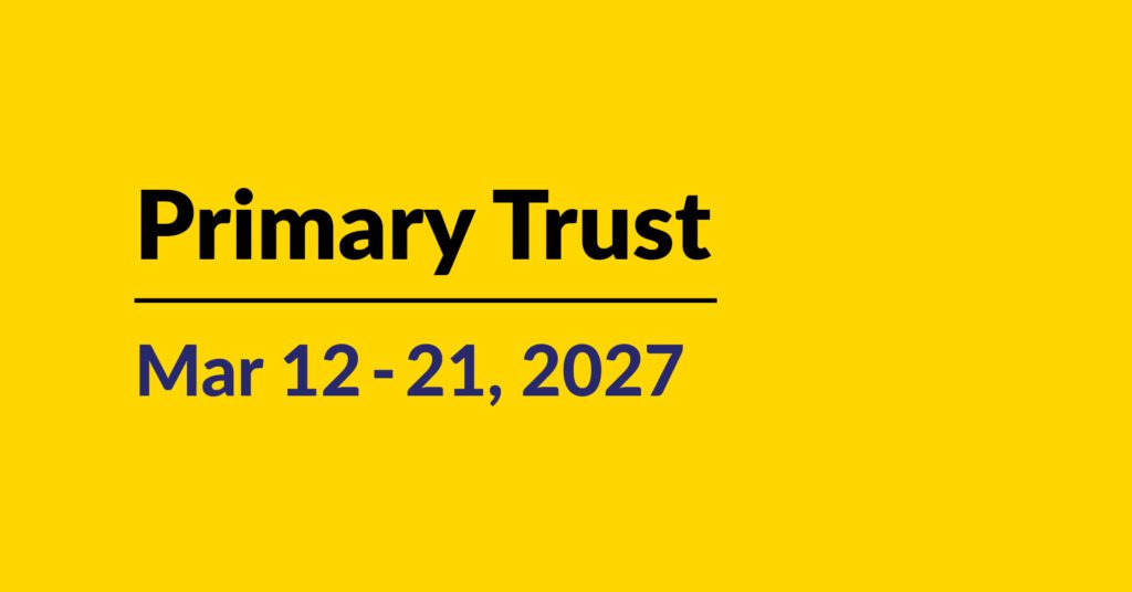 Primary Trust | March 12-21, 2027