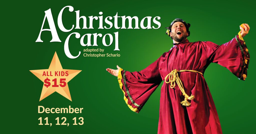 A Christmas Carol " Dec 11-13, 2026
