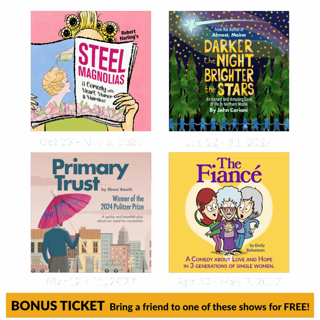 2026-27 Season | Subscribe - Steel Magnolias, Darker the Night, Brighter the Stars, Primary Trust, The Fiance